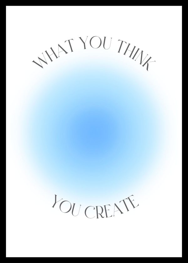 What You Think You Create 2